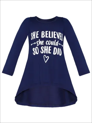 Girls "She Believed She Could So She Did" Hi-Lo Long Sleeve Graphic Statement Top