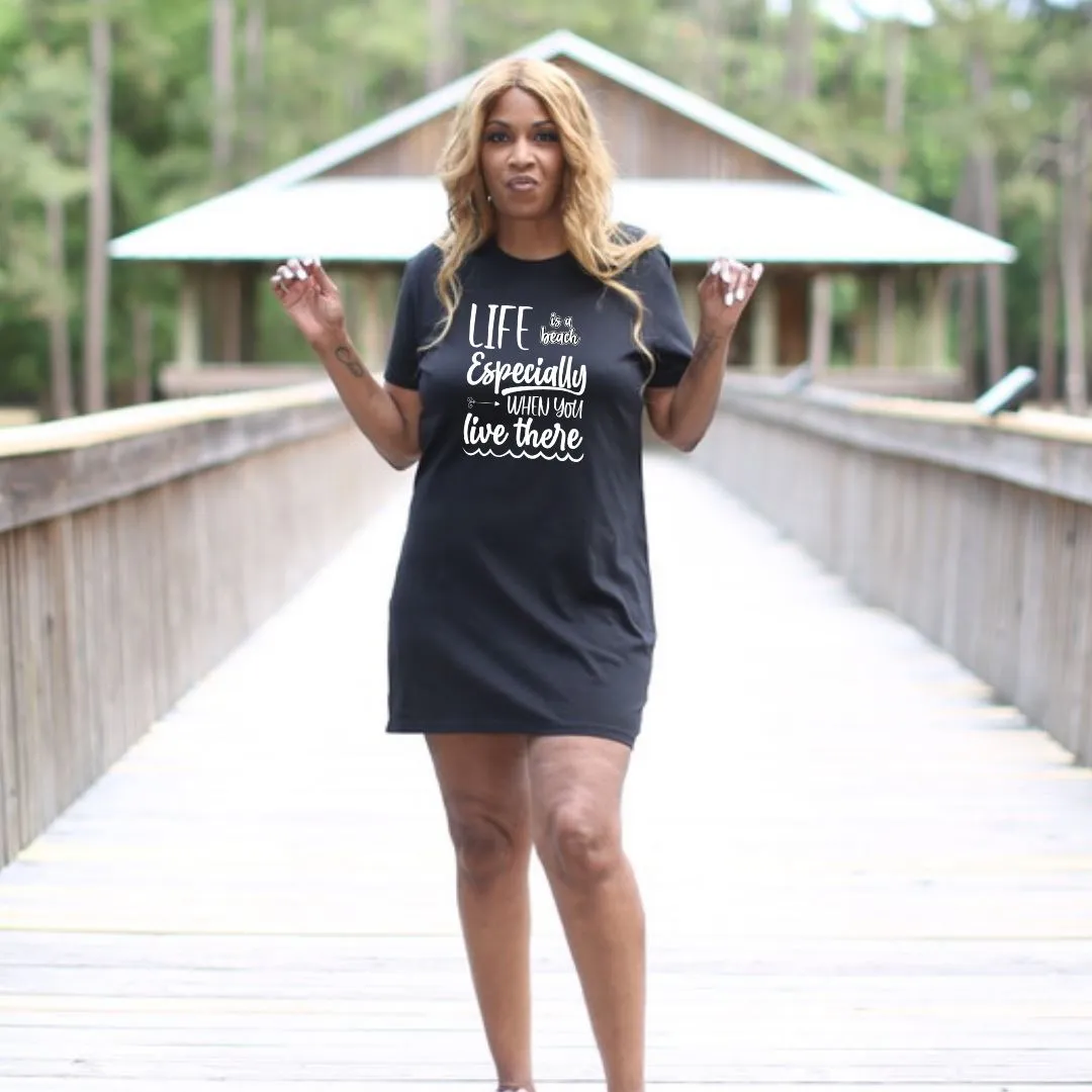 Life Is A Beach Especially When You Live There Organic Cotton T-Shirt Dress
