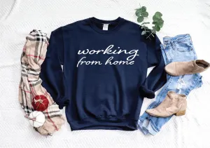 Working from Home Sweatshirt